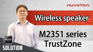 Wireless Speaker Solution Based On Nuvoton Iot Security Microcontroller