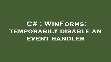 C# : WinForms: temporarily disable an event handler