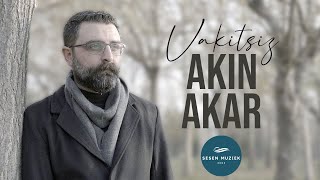 Akın Akar - Vakitsiz | Official Music Video © 2022 Sesen Muziek
