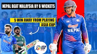 Nepal Beat Malaysia By 6 Wickets! Nepal 5 win Away from Asia Cup 2023, Playing with India&Pakistan!