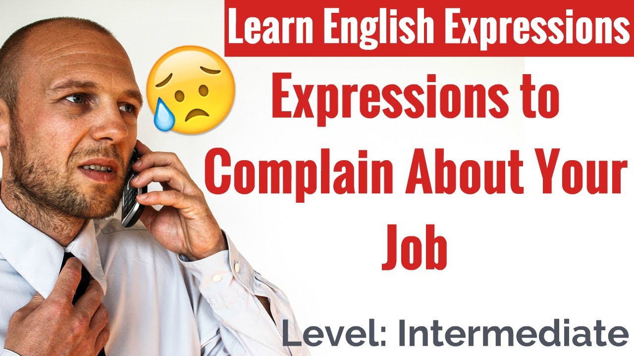 Learn English Idioms Expressions to complain about your job. Level