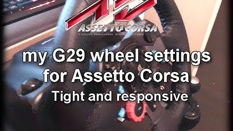 G29 Wheel settings for Assetto Corsa (pc) No FFB Deadzone