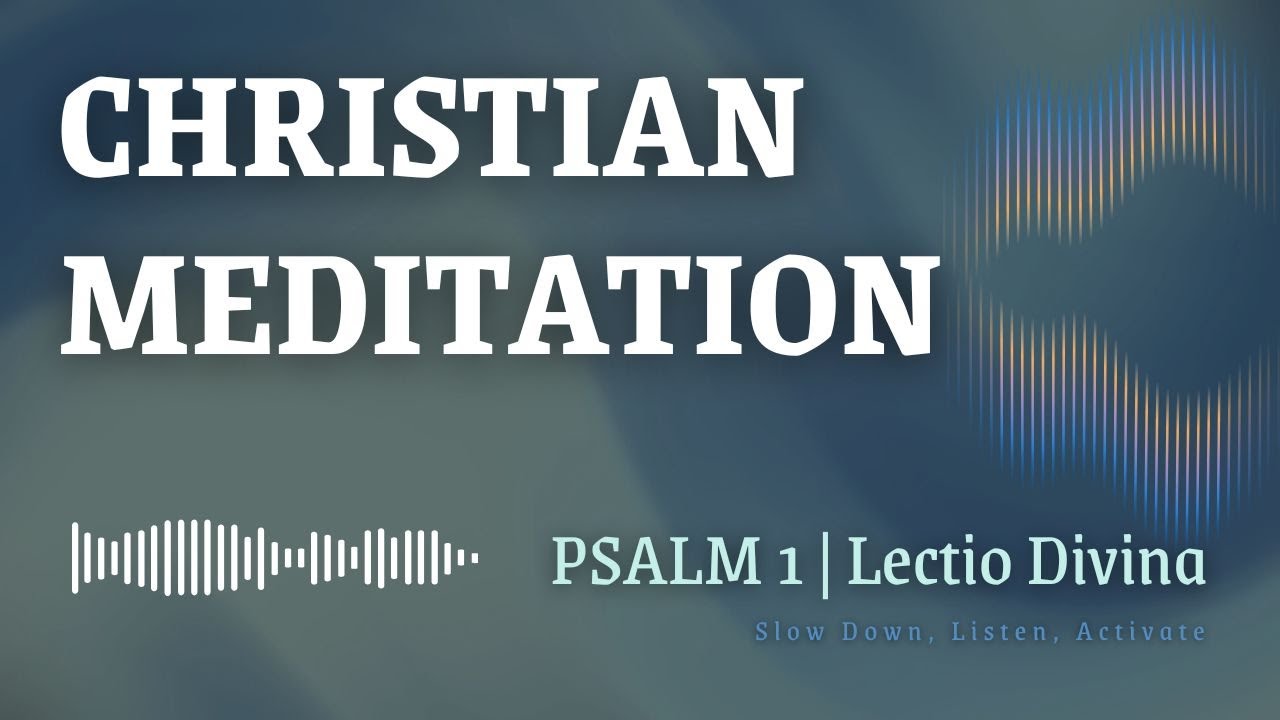 Psalm 1 Lectio Divina | Christian Meditation 