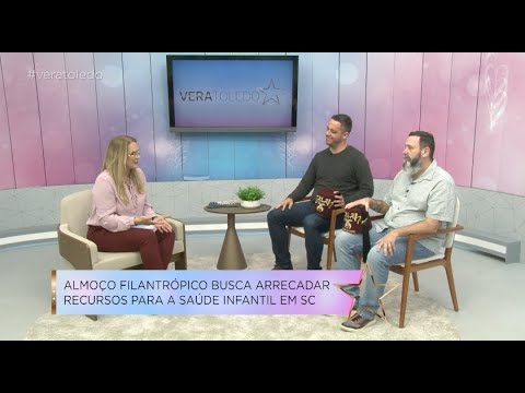 Programa Vera Toledo: Evento reúne música, comida e caridade em prol da saúde infantil em SC