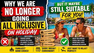 Why ALL Inclusive is no longer for us but maybe for YOU