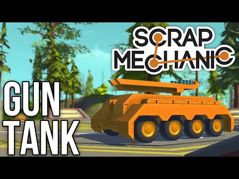 Scrap Mechanic: Gun Tank