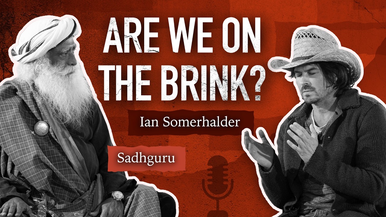 The Most Urgent Need of the Hour | Ian Somerhalder & Sadhguru | 4K UHD