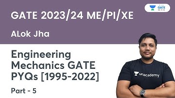 Engineering Mechanics GATE PYQs (1995-2022) | Part-5 | Alok Jha | GATE 2023