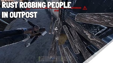 Stealing from people in Outpost | RUST