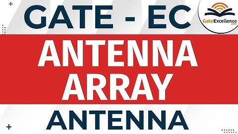 Antenna Array | Antenna | GATE EC