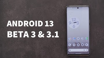 Android 13 Beta 3.1 & Beta 3 Follow-up: Hidden Features