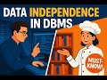 Data Independence in DBMS Explained with Real Life Example | Must-Know for CS Students.