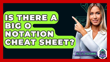 Is There A Big O Notation Cheat Sheet? - Next LVL Programming