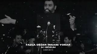 Fazla Değer İnsanı Yorar İki Gözüm - Mix - Daye Daye Ejder Betaz #tiktok