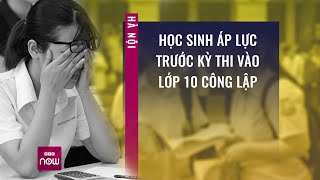 Hà Nội: Phụ huynh, học sinh lo đứng, lo ngồi trước kỳ "vượt vũ môn" vào lớp 10 công lập | VTC Now