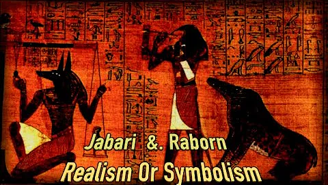 Jabari & Raborn: Realism Or Symbolism, What Part You Don't Understand