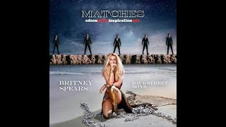 Britney Spears & Backstreet Boys - Matches (Edson Pride Inspiration Mix)