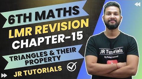 6th Maths LMR Revision | Chapter 15 | Triangles & their Property | JR Tutorials |