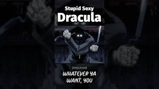 Stupid Sexy Dracula
Stupid Sexy Dracula Stupid Sexy Dracula