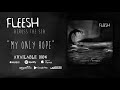 Fleesh - My Only Hope (Official Audio)