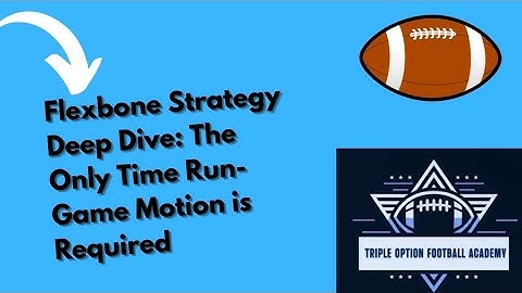 Flexbone Strategy Deep Dive: The Only Time Run-Game Motion is Required