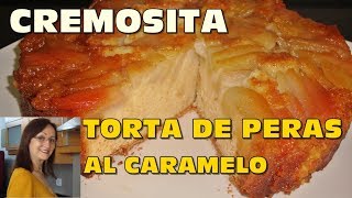 Torta de Peras al Caramelo - La Repostería de Graciela Coca
