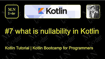 #7 what is nullability in Kotlin | Kotlin Tutorial | Kotlin Bootcamp for programmers