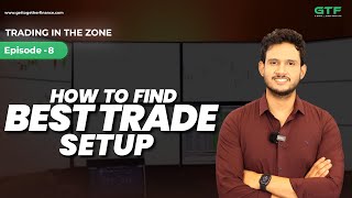 Trade Score | How to Find Best Trade Setup | Trading in the Zone | Episode: 8