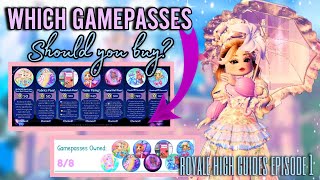 RH GUIDES EP 1: WHICH GAMEPASSES SHOULD YOU BUY IN ROYALE HIGH?!