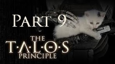 The Talos Principle | Playthrough | part 9