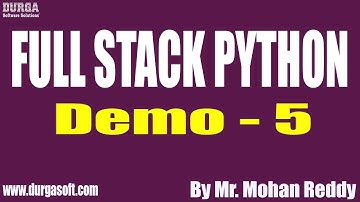 FULL STACK PYTHON tutorials || Demo - 5 || by Mr. Mohan Reddy On 01-09-2022 @9PM IST