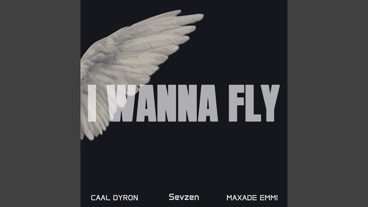 I WANNA FLY