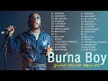 Burna Boy Greatest Hits Full Album 2021 - Best Songs Burna Boy Playlist Collection 2021