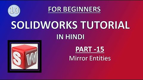 SolidWorks Tutorial in Hindi 15 Mirror Entities