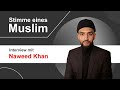 Stimme eines integrierten muslim  interview mit naweed khan