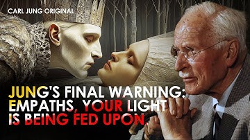 Carl Jung’s Final Warning to Empaths Your Light Is Being Fed Upon in Secret | Carl Jung Original