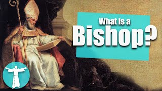 Why Bishops Matter in the Catholic Church