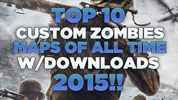 "Top 10" Custom Zombies Maps (The 10 Best Custom Zombies 2015) Top 10 Maps WAW PC