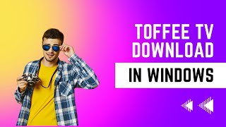 Download toffee in pc screenshot 5