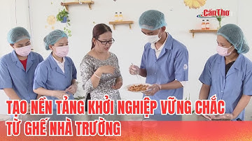 Tạo nền tảng khởi nghiệp vững chắc từ ghế nhà trường | CT-TDT