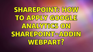Sharepoint: How to apply Google Analytics on Sharepoint-Addin Webpart?
