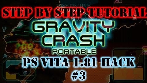 [PSVITA] CFW 1.81 Gravity Crash Step by Step Tutorial + Files HD