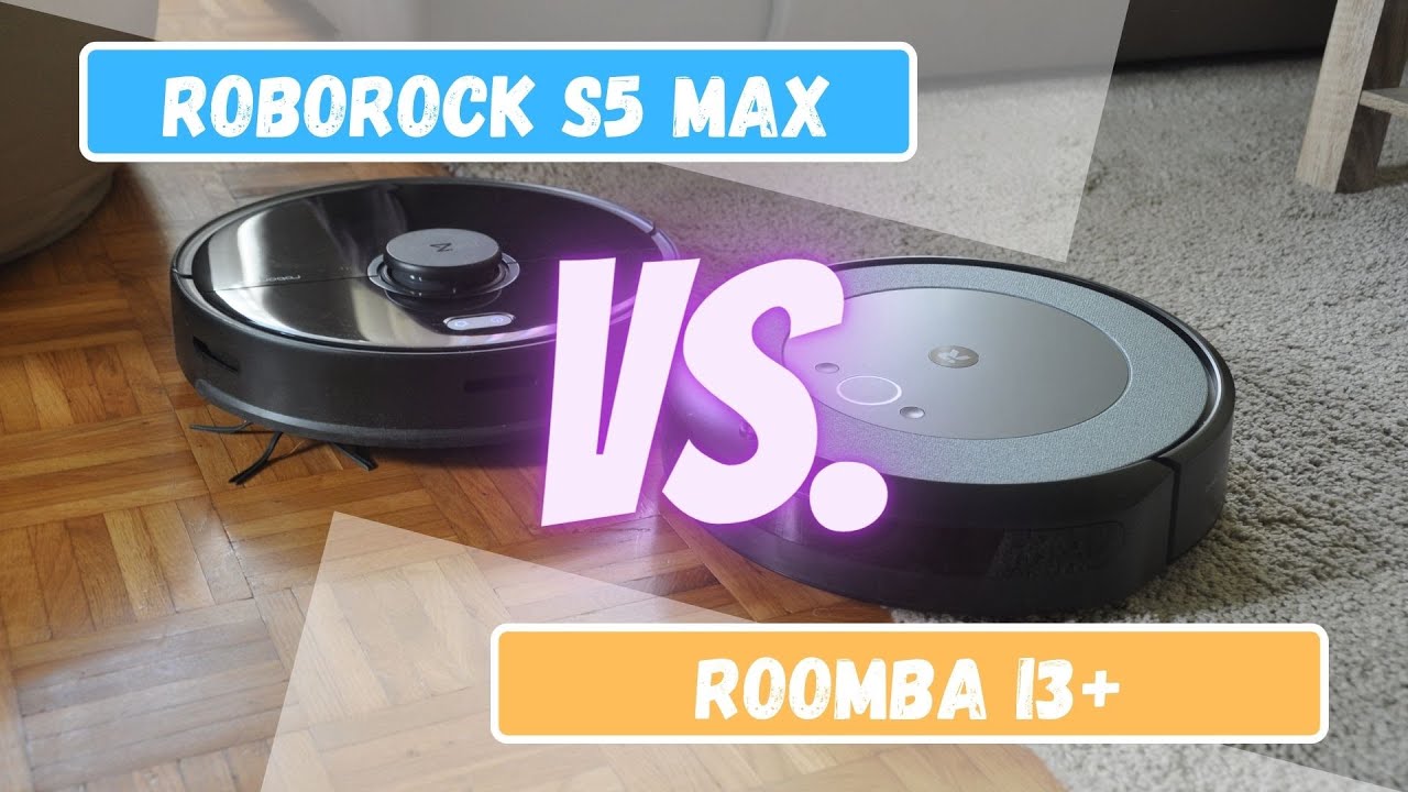 iRobot Roomba i3+ vs. Roborock S5 Max 