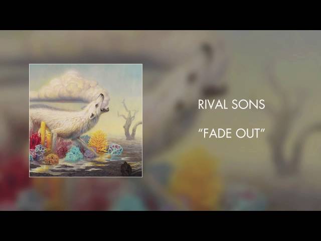 Rival Sons - Fade Out