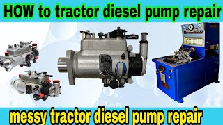 HOW to tractor diesel pump repair/messy tractor diesel pump repair/tractor fuel pump repair complete