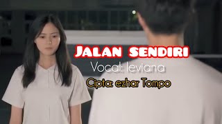 LEVIANA || JALAN SENDIRI