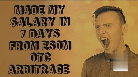 HOW I MADE MY SALARY TRADING ON ESOM QUANTITATIVE OTC ARBITRAGE