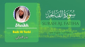 Al-Fatiha | سورة الفاتحة | Badr Al Turki | English Translation | بدر التركي