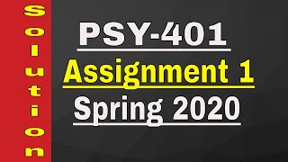 PSY-401 Assignment 1 solution | spring 2020 | learn with zaheer ul islam