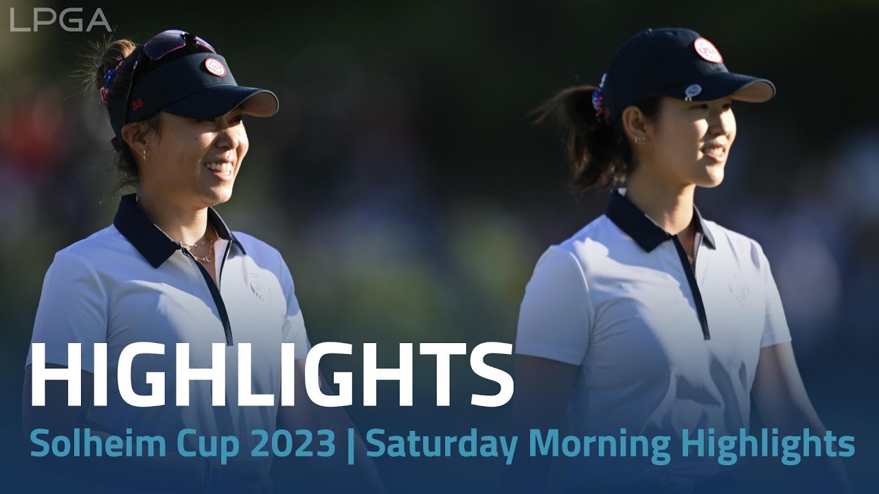 Solheim Cup 2023 | Saturday Morning Highlights